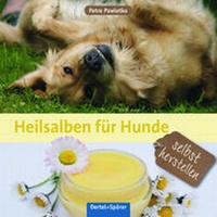 Abbildung von: Heilsalben für Hunde selbst herstellen - Oertel u. Spörer