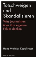 Cover: Totschweigen und Skandalisieren - Herbert von Halem Verlag
