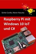 Cover: Raspberry Pi mit Windows 10 IoT und C# - mana-Buch