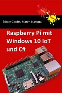Enlarge image Cover: Raspberry Pi mit Windows 10 IoT und C# - mana-Buch