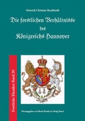 Cover: Die forstlichen Verh&auml;ltnisse des K&ouml;nigreichs Hannover - Kessel, Norbert