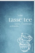 Cover: Eine Tasse Tee - Mitteldeutscher Verlag