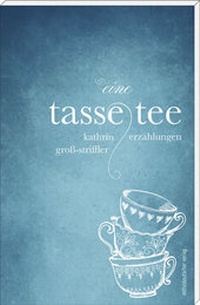Enlarge image Cover: Eine Tasse Tee - Mitteldeutscher Verlag