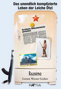 Abbildung von: Das unendlich komplizierte Leben der Leiche Ötzi - Edition Raetia
