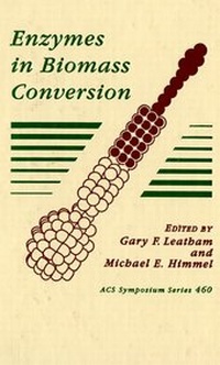 Enlarge image Cover: Enzymes in Biomass Conversion - American Chemical Society