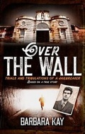Cover: Over the Wall - Barbara Kay