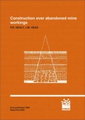 Cover: Construction Over Abandoned Mine Workings - Construction Industry Research & Information Association (CIRIA)