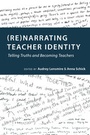 Cover: (Re)narrating Teacher Identity - Peter Lang Verlag
