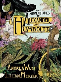Abbildung von: The Adventures of Alexander von Humboldt - John Murray Publishers Ltd