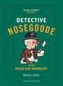 Cover: Detective Nosegoode and the Museum Robbery - Pushkin Children's Books