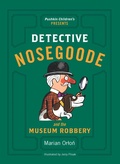 Cover: Detective Nosegoode and the Museum Robbery - Pushkin Children's Books