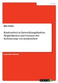 Cover: Kinderarbeit in Entwicklungslaendern. Moeglichkeiten und Grenzen der Reduzierung von Kinderarbeit - GRIN Verlag