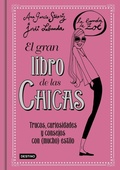 Cover: La banda de Zo&eacute;. El gran libro de las chicas : trucos, curiosidades y consejos con mucho estilo - Editorial Planeta, S.A.