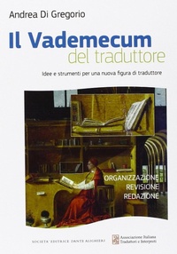 Abbildung von: Il vademecum del traduttore idee e strumenti per una nuova figura di traduttore - Dante Alighieri