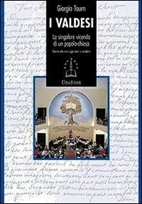 Abbildung von: I Valdesi. La singolare vicenda di un popolo-chiesa (1170-2008) - Fuori collana;Claudiana