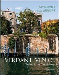 Abbildung von: Verdant Venice. Gardens in the city of water - Terra Ferma Edizioni