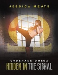 Cover: Hidden In the Signal: Codename Omega - Lulu Publishing Services