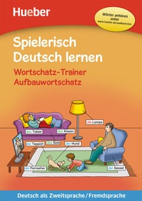 Abbildung von: Wortschatz-Trainer - Aufbauwortschatz - neue Geschichten - Hueber Verlag