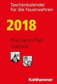 Abbildung von: Taschenkalender für die Feuerwehren 2018 / Rheinland-Pfalz, Saarland - Kohlhammer