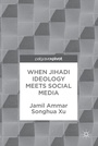 Bild: When Jihadi Ideology Meets Social Media - Palgrave Macmillan