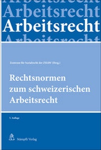 Enlarge image Cover: Rechtsnormen zum schweizerischen Arbeitsrecht - Stämpfli Verlag AG