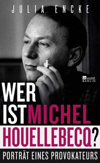 Abbildung von: Wer ist Michel Houellebecq? - Rowohlt Berlin