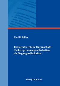 Abbildung von: Umsatzsteuerliche Organschaft: Tochterpersonengesellschaften als Organgesellschaften - Kovac, Dr. Verlag