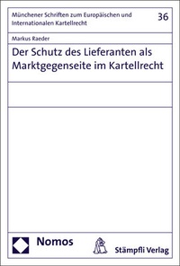 Abbildung von: Der Schutz des Lieferanten als Marktgegenseite im Kartellrecht - Nomos