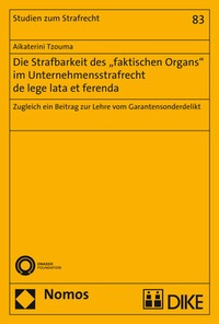 Abbildung von: Die Strafbarkeit des "faktischen Organs" im Unternehmensstrafrecht de lege lata et ferenda - Nomos