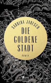 Abbildung von: Die goldene Stadt - Rowohlt Berlin