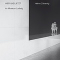 Cover: HIER UND JETZT im Museum Ludwig. Heimo Zobernig HERE AND NOW at Museum Ludwig. Heimo Zobernig - K&ouml;nig, Walther