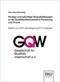 Cover: Heutige und zuk&uuml;nftige Herausforderungen an die Qualit&auml;tswissenschaft in Forschung und Praxis - FAU University Press