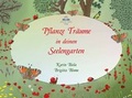 Cover: Pflanze Tr&auml;ume in deinen Seelengarten - APOLLON TEMPEL VERLAG