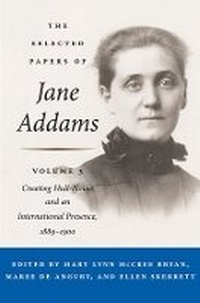 Enlarge image Cover: The Selected Papers of Jane Addams - University of Illinois Press