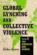 Cover: Global Lynching and Collective Violence - University of Illinois Press