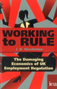 Enlarge image Cover: Working to Rule - Institute of Economic Affairs