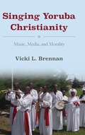 Cover: Singing Yoruba Christianity - Indiana University Press