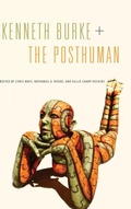 Cover: Kenneth Burke + The Posthuman - Pennsylvania State University Press