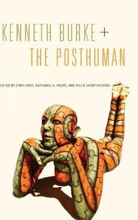 Abbildung von: Kenneth Burke + The Posthuman - Pennsylvania State University Press