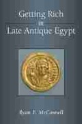 Cover: Getting Rich in Late Antique Egypt - The University of Michigan Press