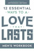 Cover: Love That Lasts For Men - Bethke Writings