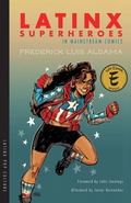 Cover: Latinx Superheroes in Mainstream Comics - University of Arizona Press