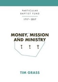 Cover: Money, Mission and Ministry - Gipping Press Ltd
