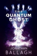 Cover: The Quantum Ghost - Jonathan Ballagh
