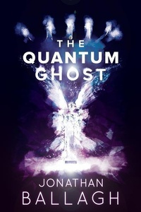Enlarge image Cover: The Quantum Ghost - Jonathan Ballagh