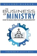 Cover: The Business of Ministry - Melody Barker