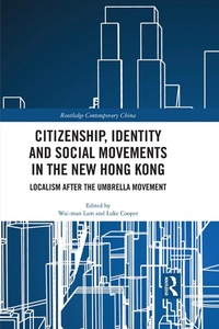 Abbildung von: Citizenship, Identity and Social Movements in the New Hong Kong - Routledge
