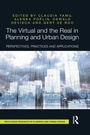 Cover: The Virtual and the Real in Planning and Urban Design - Routledge