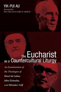 Bild vergrößern Bild: The Eucharist as a Countercultural Liturgy - Wipf & Stock Publishers