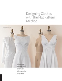 Abbildung von: Designing Clothes with the Flat Pattern Method - Creative Publishing International, US